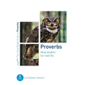 Proverbs: Real Wisdom for Real Life: Eight Studies for Groups or Individuals