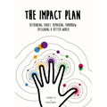 The Impact Plan: Rethinking Today, Remaking Tomorrow, Designing a Better World