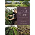 The Lean Farm: How to Minimize Waste, Increase Efficiency, and Maximize Value and Profits with Less Work