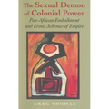 The Sexual Demon of Colonial Power: Pan-African Embodiment and Erotic Schemes of Empire