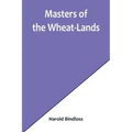 Masters of the Wheat-Lands