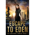 Escape to Eden: A Dystopian Romance Novel
