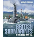 British Submarines in the Cold War Era
