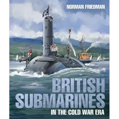 British Submarines in the Cold War Era