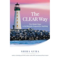 The CLEAR Way: Five Simple Steps to Be Mentally Prepared for Anything