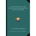 A Short Review of Dr. Jung's Article Redemption Ideas in Alchemy