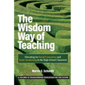 The Wisdom Way of Teaching: Educating for Social Conscience and Inner Awakening in the High School Classroom