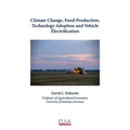 Climate Change, Food Production, Technology Adoption and Vehicle Electrification