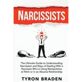 Narcissists: The Ultimate Guide to Understanding Narcissism and Ways of Dealing With a Narcissist Who Is Using Manipulation at Work