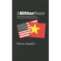 A Bitter Peace: Washington, Hanoi, and the Making of the Paris Agreement