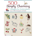 500 Simply Charming Designs for Embroidery: Easy-To-Stitch Monograms and Motifs