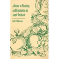 A Guide to Planting and Equipping an Apple Orchard