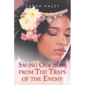 Saving Our Sons from the Traps of the Enemy