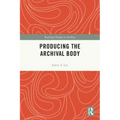 Producing the Archival Body