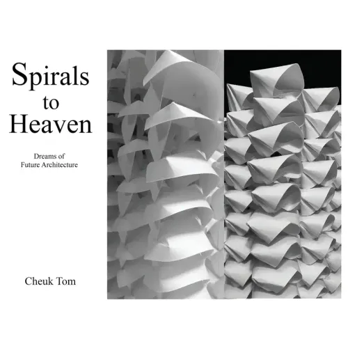 Spirals to Heaven: Dreams of Future Architecture