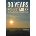 30 Years, 30,000 Miles: What I Learned from God While Running