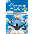 Connecting the Dots: Twenty-One Devotionals Based on Real-Life Experiences to Better Understand Kingdom Principles