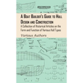 Boat Builder's Guide to Hull Design and Construction - A Collection of Historical Articles on the Form and Function of Various Hull Types