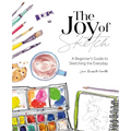 The Joy of Sketch: A Beginner's Guide to Sketching the Everyday