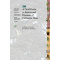 A Field Guide to Insects and Diseases of California Oaks