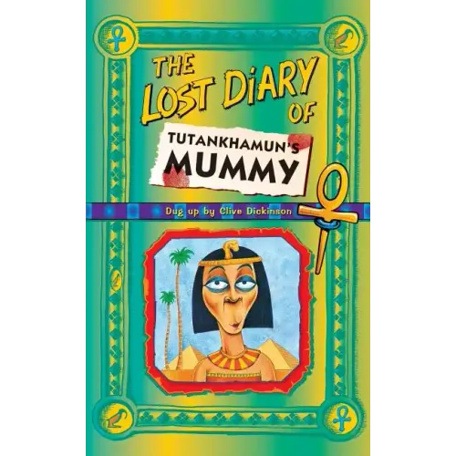 The Lost Diary of Tutankhamun's Mummy