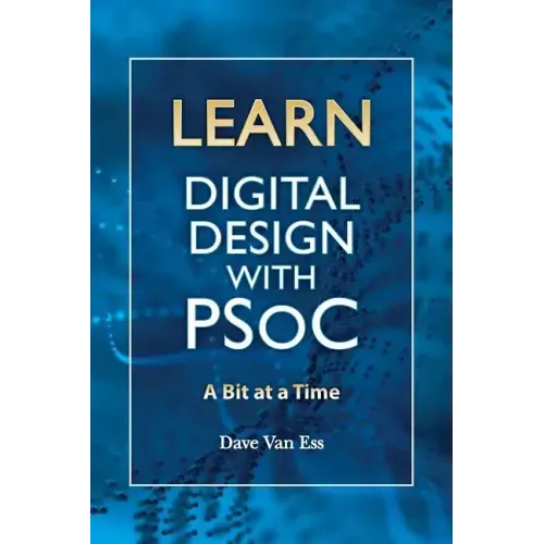 Learn Digital Design with PSoC, a bit at a time