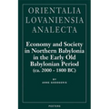 Economy and Society in Northern Babylonia in the Early Old Babylonian Period (Ca. 2000-1800 Bc)