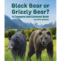 Black Bear or Grizzly Bear? a Compare and Contrast Book