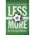 Less Is More: Developing Youth Soccer Teams