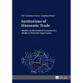 Institutions of Hanseatic Trade: Studies on the Political Economy of a Medieval Network Organisation