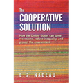 The Cooperative Solution: How the United States can tame recessions, reduce inequality, and protect the environment