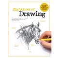 Big School of Drawing: Well-Explained, Practice-Oriented Drawing Instruction for the Beginning Artist