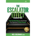The Escalator Effect - A Business Fable: Four Essential Steps to Lead and Inspire Your Organization to Rising Success