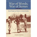 War of Words, War of Stones: Racial Thought and Violence in Colonial Zanzibar