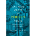 The Man Who Wrote the Perfect Novel: John Williams, Stoner, and the Writing Life