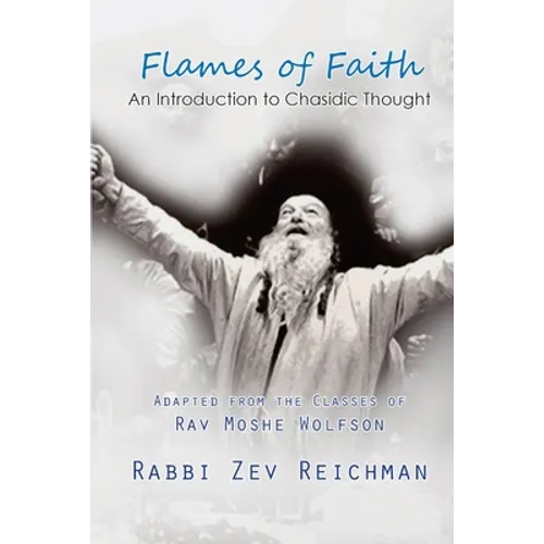 Flames of Faith: An Introduction to Chasidic Thought
