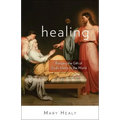 Healing: Bringing the Gift of God's Mercy to the World