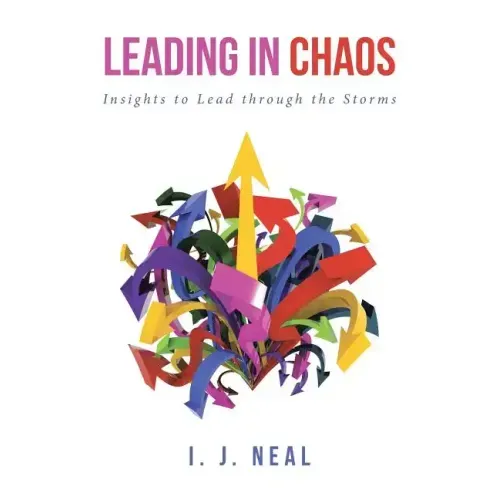 Leading in Chaos: Insights to Lead through the Storms