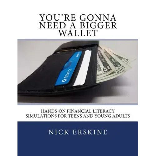 You're Gonna Need a Bigger Wallet: Hands-On Financial Literacy Simulations for Teens and Young Adults