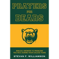 Prayers for Bears: Biblical Answers To Problems You Face During Your College Years