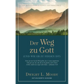Der Weg zu Gott: Und wie er zu finden ist