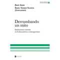 Derrumbando un mito: Instituciones exitosas en Latinoamérica contemporánea