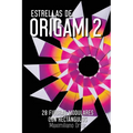 Estrellas de ORIGAMI 2: 28 Figuras Modulares con Rectángulos
