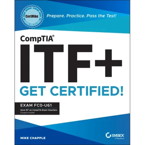 Comptia Itf+ Certmike: Prepare. Practice. Pass the Test! Get Certified!: Exam Fc0-U61