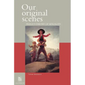Our Original Scenes: Freud's Theory of Sexuality