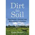 Dirt to Soil: One Family's Journey Into Regenerative Agriculture