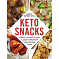 Keto Snacks: From Sweet and Savory Fat Bombs to Pizza Bites and Jalapeño Poppers, 100 Low-Carb Snacks for Every Craving