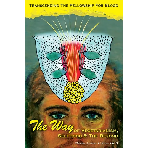 The Way OF VEGETARIANISM, SELFHOOD, AND THE BEYOND