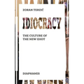 Idiocracy: The Culture of the New Idiot