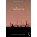 Peace, Discontent and Constitutional Law: Challenges to Constitutional Order and Democracy